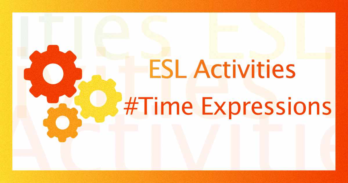 Time expressions Archives - ESL Expertz