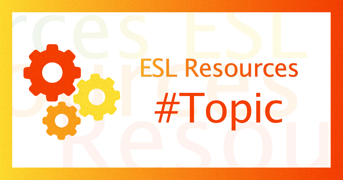 Topic Resources Topic Archives - ESL Expertz